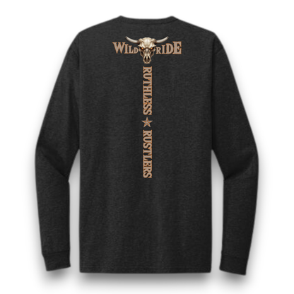 Ruthless Rustlers Wild Ride Long Sleeve T-Shirt